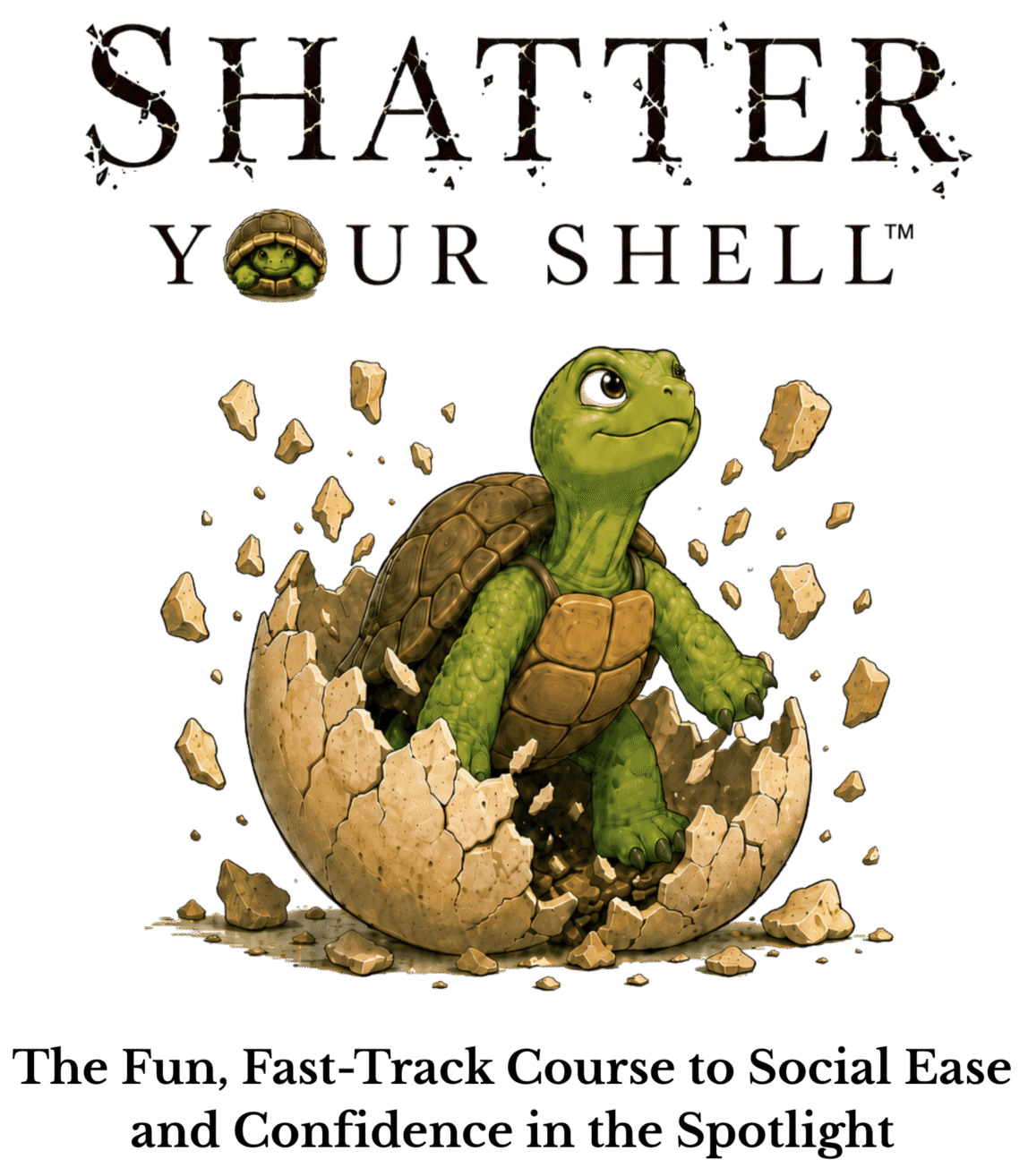 Shatter Your Shell